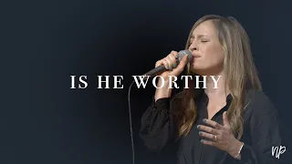 Is He Worthy by Chris Tomlin feat. Melissa Gale - North Palm Worship