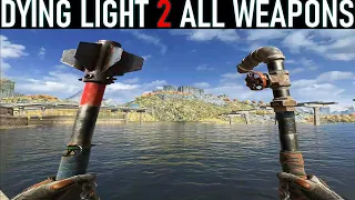 Dying Light 2 All Weapons