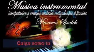 LAS MAS HERMOSAS MELODIAS ROMANTICAS INSTRUMENTALES DE SIEMPRE , EN PIANO Y ARREGLO MUSICAL