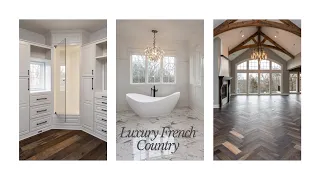 Luxury French Country Meets a Touch of Modern: Full Walkthrough