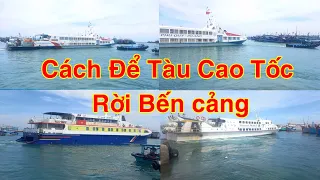 Cách Để Các Tàu Cao Tốc Rời Được Bến Cảng Đảo Phú Quý. How to get the speedboat out of the harbor