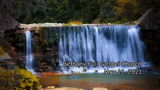 Bethany Full Gospel Church -  Май 16, 2021  (2-ой поток)