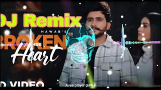 Broken Heart (DjRemix)Nawab Seerat Bajwa New Punjabi Song 2021 Dj Sonu Muanaa