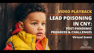 Lead Poisoning in CNY: Post-Pandemic Progress & Challenges