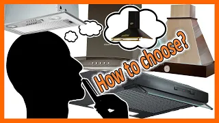 Kitchen hood - How to choose what you need to know before buying?