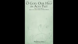 O GOD, OUR HELP IN AGES PAST (SATB Choir) - Isaac Watts/Mark Miller
