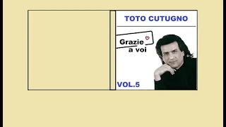 TOTO CUTUGNO - Grazie a voi - VOL.5