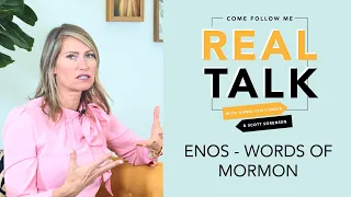 Real Talk Come Follow Me - Episode 13 - Enos-Words of Mormon