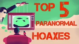 Top 5 Paranormal Hoaxes