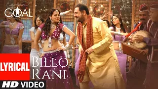 'Billo Rani' LYRICAL | Dhan Dhana Dhan Goal |John Abraham | Anand Raaj Anand, Richa Sharma