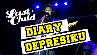 LAST CHILD - DIARY DEPRESIKU