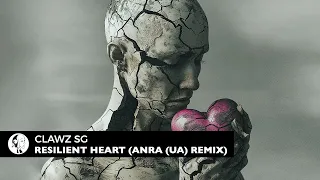 Clawz SG - Resilient Heart (ANRA Remix) [Steyoyoke]