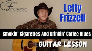 Smokin' Cigarettes And Drinkin' Coffee Blues - Lefty Frizzell Guitar Lesson - Tutorial