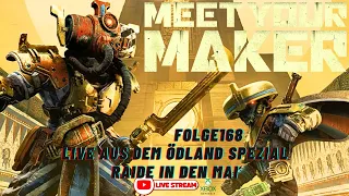 Meet your Maker Gameplay Deutsch #168 Livestream - Live aus dem Ödland Spezial: Raide in den Mai