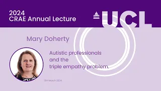 2024 CRAE Annual Lecture - Autistic professionals and the triple empathy problem -  Mary Doherty