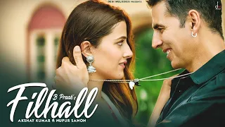 Filhaal2 Mohabbat | Akshay Kumar Ft Nupur Sanon | Ammy Virk | BPraak | Jaani | Arvindr Khaira