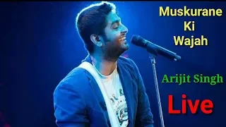 Muskurane Ki Wajah Arijit Singh Live 2018 | Arijit Singh Live Muskurane Ki Wajah 2018 | Full Video