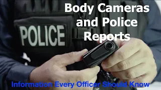 Body Cameras and Police Reports