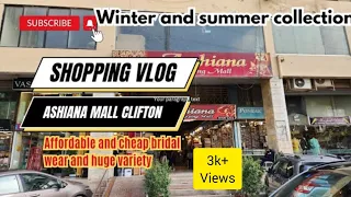 Ashiana Shopping Mall Clifton Karachi|Most Affordable and Cheapest bridal Collection|Huge Variety