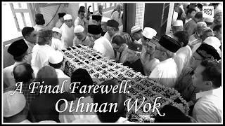 A Final Farewell: Othman Wok