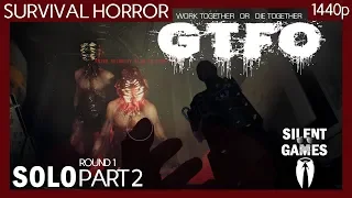 GTFO (Alpha) Solo Silent Gameplay - Round 1 Part 2 (No commentary) 1440p
