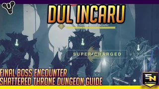 Destiny 2 | Shattered Throne Guide- Easy Final Boss Guide 'Dul Incaru'