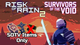 Can You Beat Risk of Rain 2 w/ SOTV Items Only?