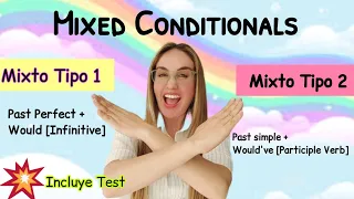 MIXED CONDITIONALS. Codicionales Mixtos en Ingles. Facil, Practico y Eficiente.