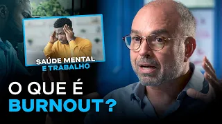 O que é burnout? Entenda agora com o professor Rodrigo Bressan | Cortes da Casa do Saber+