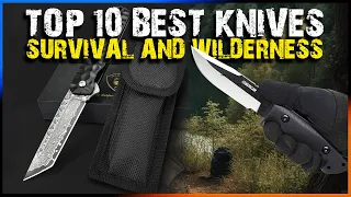 Top 10 BEST Knives For Survival And Wilderness (Best Survival Knives 2023)