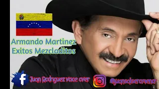 Armando Martinez -Exitos Mezcladitos