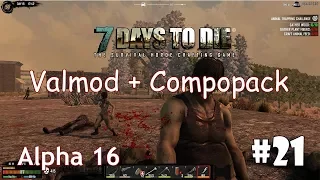 7 Days to Die (Alpha 16 + ValMod + Compopack) #21 - Курятник и нашествие байкеров