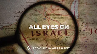 Amir Tsarfati: All Eyes on Israel