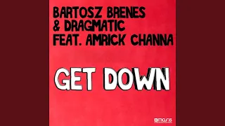 Get Down (feat. Amrick Channa) (Original Mix)