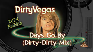 Dirty Vegas  - Days Go By (2024) - Enhanced  Remix HD EPIC