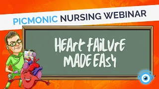 Heart Failure Made Easy | Picmonic Nursing Webinar