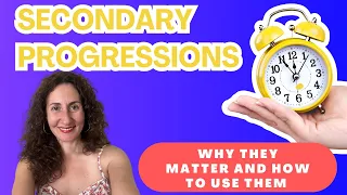 Secondary Progressions in Astrology: Why They Matter and How to Use Them!