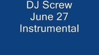 Dj Screw June 27 Instrumental