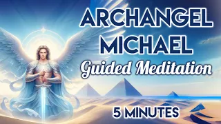 5 Minute Energy Cleanse Meditation With Archangel Michael | Release Lower Energy & Cut Energy Cords