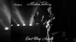 Modern Talking - Don't Worry (1987) Acapella