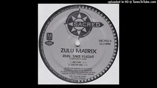 Zulu Matrix - Run, Take Flight (B&D Mix) [SAC-003]