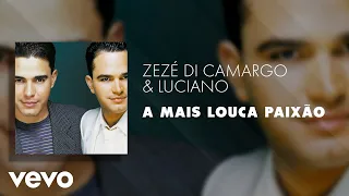 Zezé Di Camargo & Luciano - A Mais Louca Paixão (Áudio Oficial)