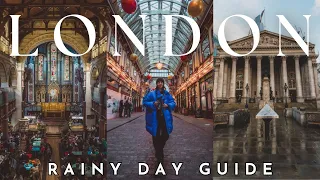 HOW TO SPEND A RAINY DAY IN LONDON (and still have fun)