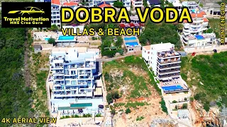 DOBRA VODA Villas & Beach [4K Aerial View] MNE Crna Gora August 2023 - Dobra Voda iz vazduha