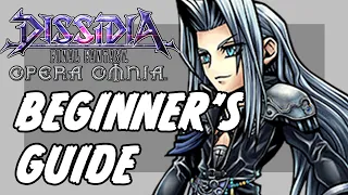 DISSIDA FINAL FANTASY OPERA OMNIA BEGINNER'S GUIDE: WHAT TO DO WHEN YOU FIRST START AN ACCOUNT!!!