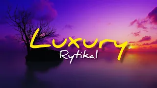 Rytikal - Luxury (Lyrics) #trending