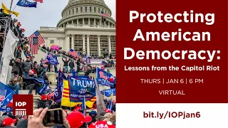 Protecting American Democracy: Lessons from the Capitol Riot