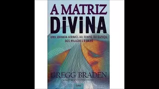 A Matriz Divina audiolivro Gregg Braden.