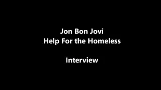 Jon Bon Jovi - Help For the Homeless HD (Interview)