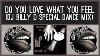 Rufus featuring Chaka Khan - Do You Love What You Feel (DJ Billy D Special Dance Mix)